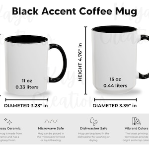 May include: Two white ceramic coffee mugs with black interiors and handles. The 11 oz mug is 3.78 inches high with a 3.23 inch diameter. The 15 oz mug is 4.76 inches high with a 3.39 inch diameter. Text includes Black Accent Coffee Mug.