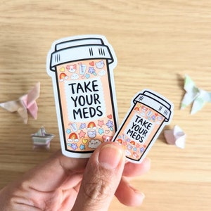 Take Your Meds Die-Cut Vinyl Sticker - medication - mental health - reminder