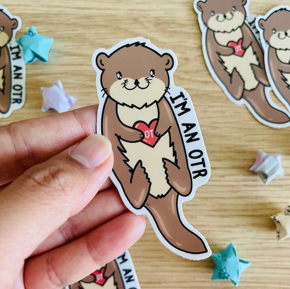 I’m an otter OTR die-cut vinyl sticker - waterpoof- dishwasher safe - occupational therapy sticker - ot - gift - funny