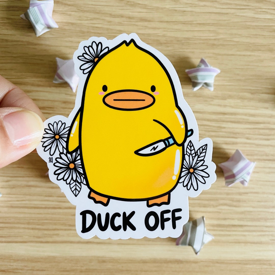 Duck off Die-cut Vinyl Sticker - Floral - Duck - Daisy - Sassy - Funny ...