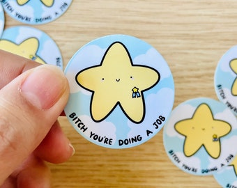 Mini Bitch you’re doing a job die-cut vinyl sticker - waterproof - inspirational - wellness - self care - good enough - star