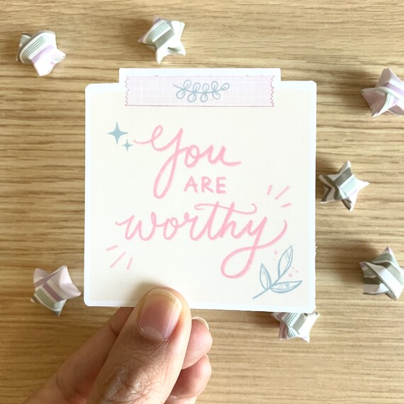 You are worthy die-cut vinyl sticker - water resistant - self care - inspirational - floral - student - teacher gifts - calligraphy