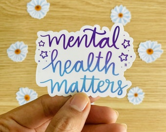 Mental health matters die-cut vinyl sticker - water resistant - inspirational - wellness - self care - anxiety - calligraphy