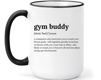 Gym Buddy Coffee Mug, Coffee Mug, Gift For Freind, Gag Gift, Humor Mug, Coffee Mug Gift, Definition Funny Gift, Unique Gift, Friend Mug