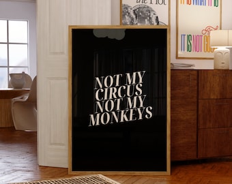 Not My Circus Not My Monkeys Printable Art, Self Care Aesthetic Quote, Trendy Art Print, Minimalistic Typography, Modern Gallery Wall Decor