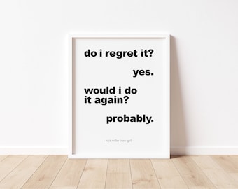 New Girl Quote | Nick Miller Quote | Wall Art | Wall Decor | TV Show Art | "Do i regret it? yes" - #24