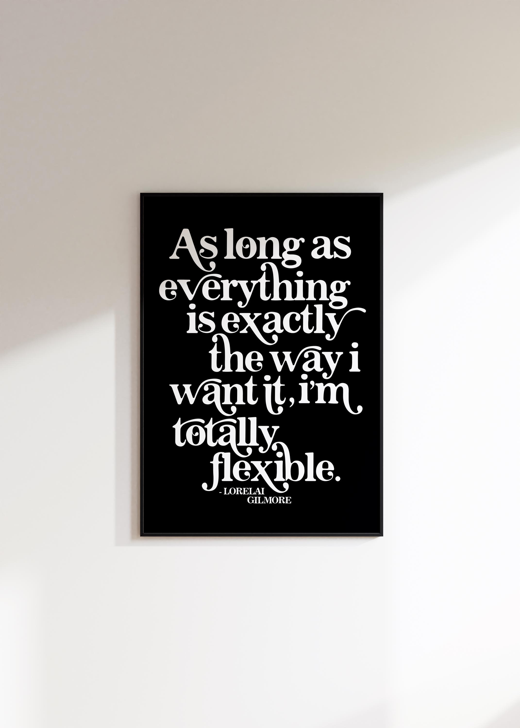 Gilmore Girls Quote, "I'm totally flexible", Lorelai Gilmore Gallery Wall Art, Bedroom Office Poster, Digital Wall Decor, Funny TV Show Gift