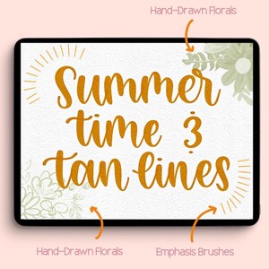 May include: A digital tablet displays the words "Summer time 3 tan lines" in a warm orange hue. The text is surrounded by hand-drawn floral designs and sunburst-like emphasis brushes, all set against a textured white background. The tablet has a black border.