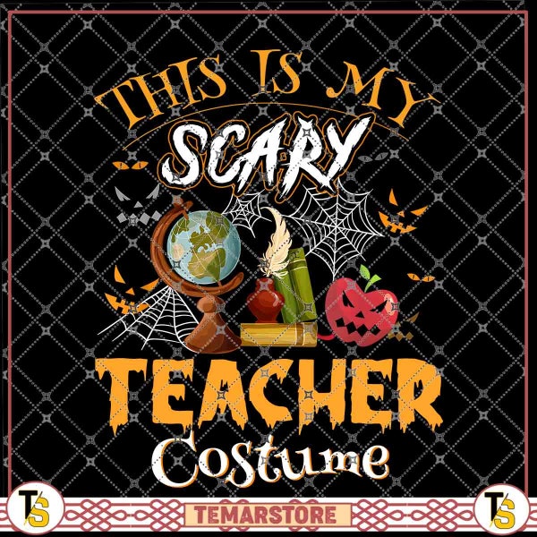 This Is My Scary Teacher Costume Halloween Pumpkin, Ghost, Scary Apple, Spider Halloween Night, Teacher Life PNG file, digital Download