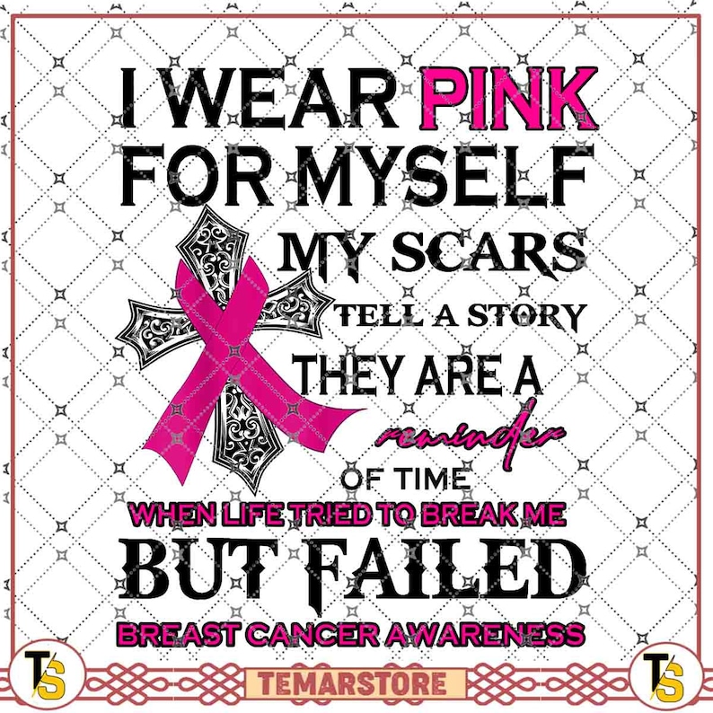 I Wear Pink for Myself My Scars Tell A Story They Are Reminder of Time