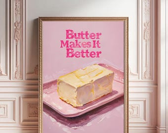 Butter Makes It Better Print: Pink Kitchen Decor (Digital Download)