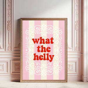 what the helly | Funny Quote | Trending Quotes | Pretty Wall Quote | Pink Wall Art | Tiktok Trend | Download and Print