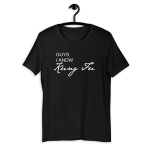 Guys, I know  Kung Fu Short-Sleeve Unisex T-Shirt