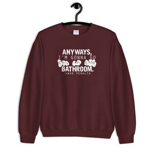 Jake Peralta Quote Unisex Sweatshirt