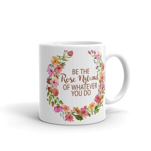 Be the Rose Nylund of Whatever You Do Mug