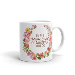 Be the Phryne Fisher of Whatever You Do Mug