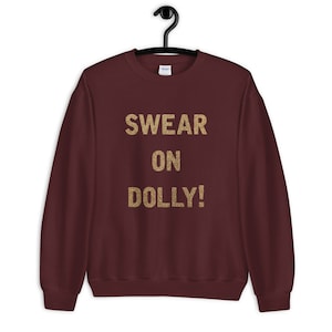 Swear on Dolly Derry Girls Unisex Sweatshirt