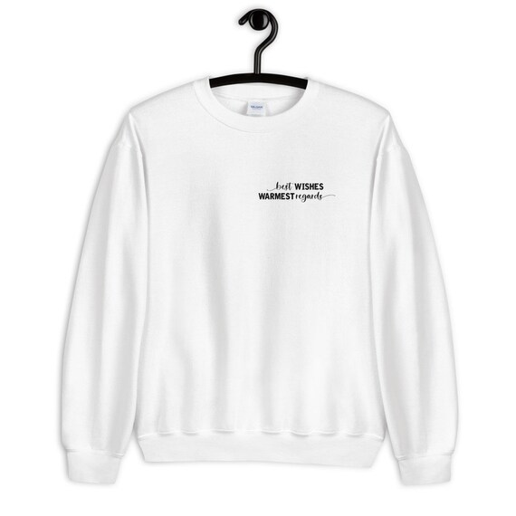 Best Wishes Warmest Regards Unisex Sweatshirt Etsy