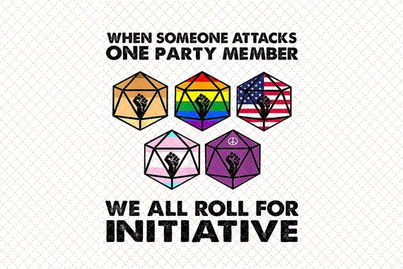 When Someone Attacks One Party Member We All Roll For Initiative Png, Peace Love Png/ Instant Download/ Sublimation Printing