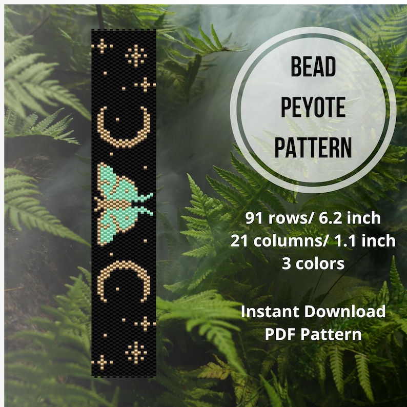 May include: A beading pattern for a bracelet featuring a green moth, crescent moons, and stars on a black background. The pattern is 6.2 inches long and 1.1 inches wide and uses 3 colors. The text "BEAD PEYOTE PATTERN" is in a white circle on a black background. The text "91 rows/6.2 inch 21 columns/ 1.1 inch 3 colors Instant Download PDF Pattern" is below the circle.