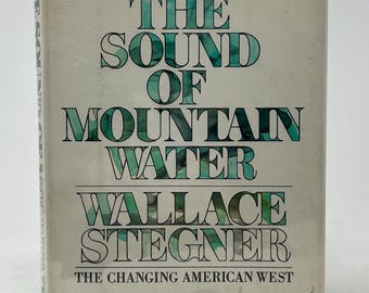 The Sound Of Mountain Water by Wallace Stegner vintage First Edition hardcover book 1969