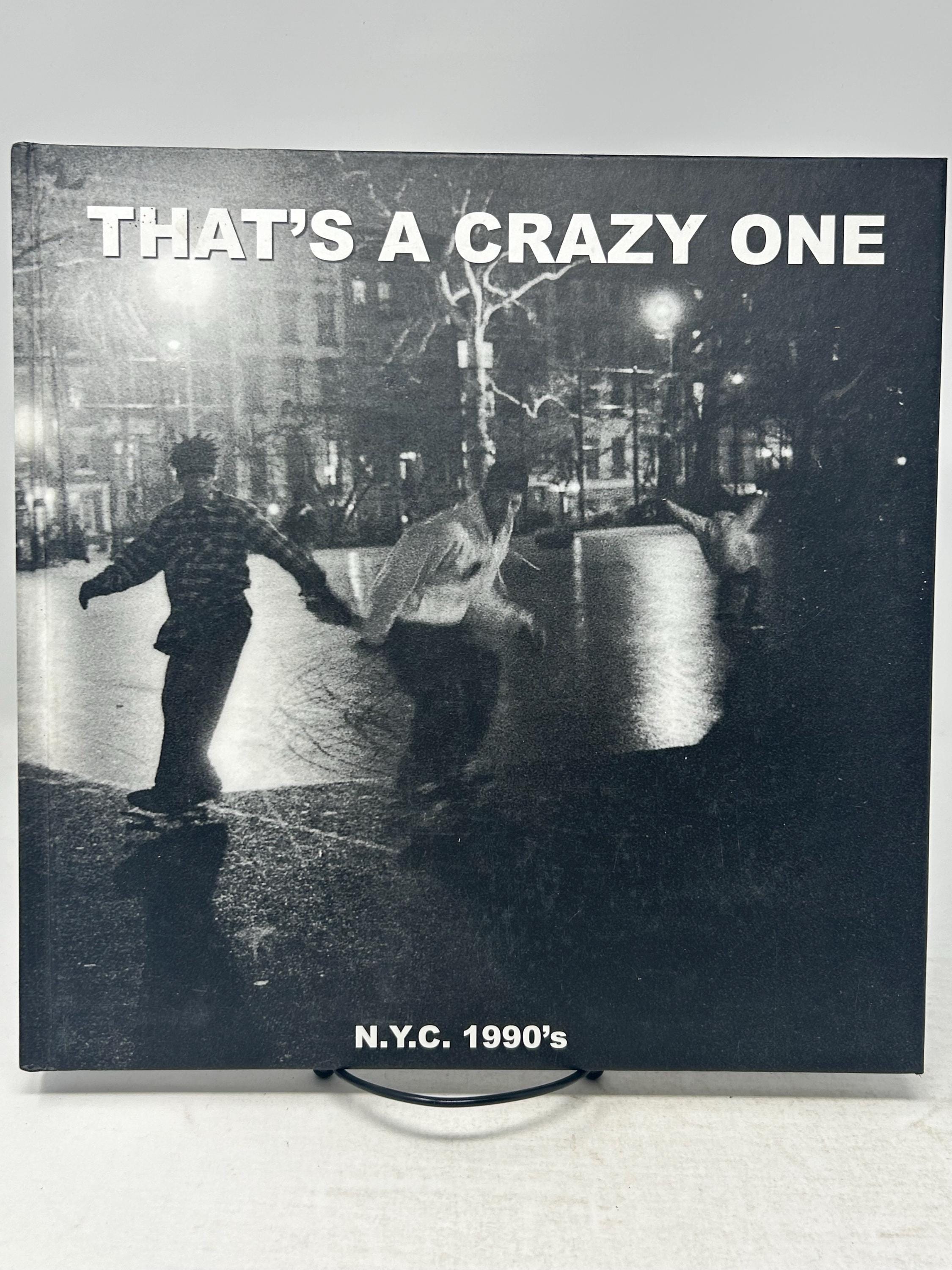 That's A Crazy One N.Y.C. 1990's Hardcover Art Photography Book