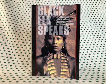 Black Elk Speaks as old through John G. Neihardt by Nicolas Black Elk vintage softcover