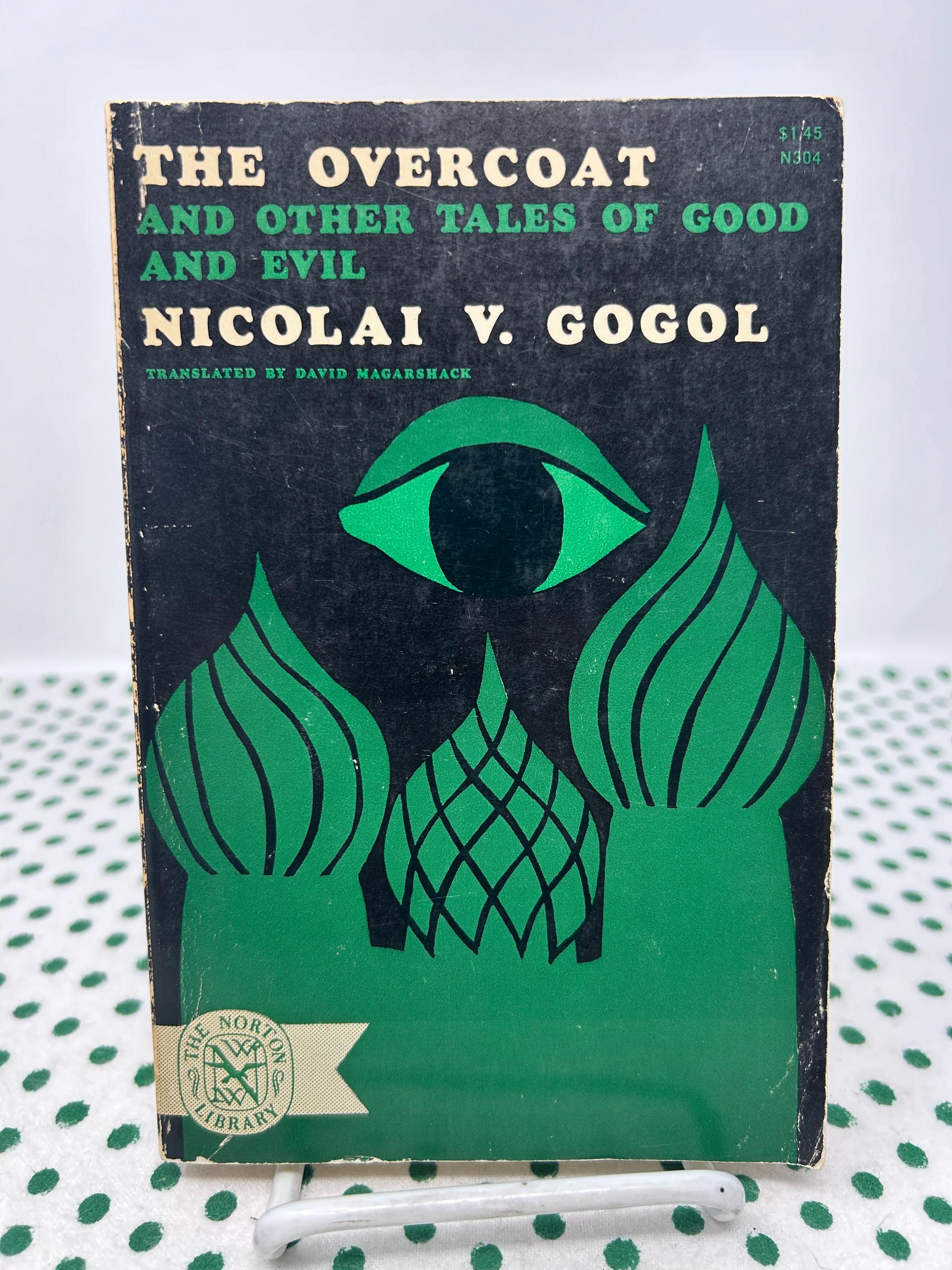 The Overcoat and Other Tales of Good and Evil by Nicolai V. Gogol