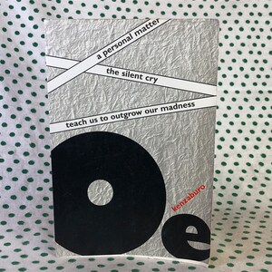 Kenzaburo a personal matter. the silent cry. teach us to outgrow our madness Softcover