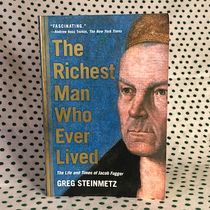 The Richest Man Who Ever Lived by Greg Steinmetz -paperback
