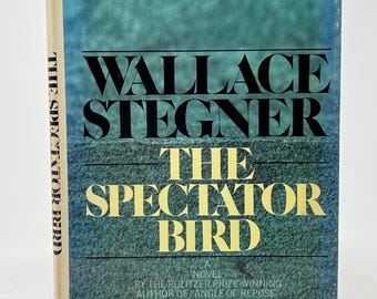 The Spectator Bird by Wallace Stegner vintage hardcover book 1976