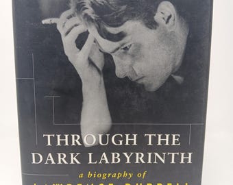 Through The Dark Labyrinth a biography of Lawrence Durrell by Gordon Bowker vintage hardcover book 1997