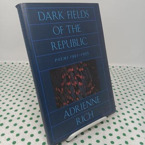 Dark Fields Of The Republic by Adrienne Rich poems 1991-1995 hardcover poetry book