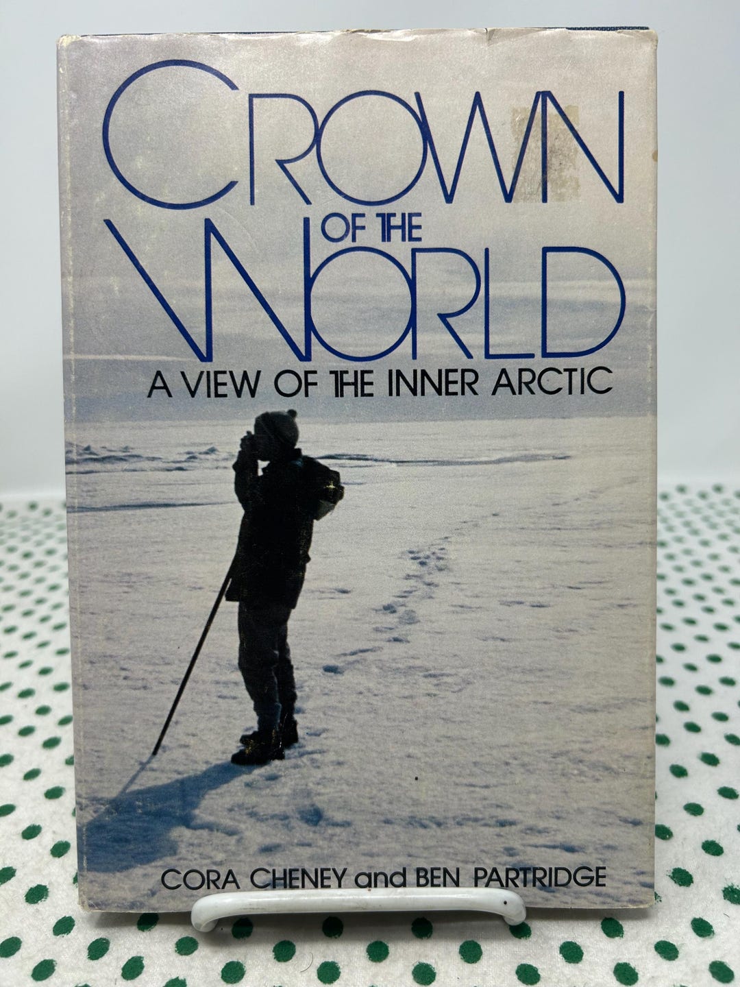 Crown of the World A View of the Inner Arctic by Cora Cheney and Ben ...