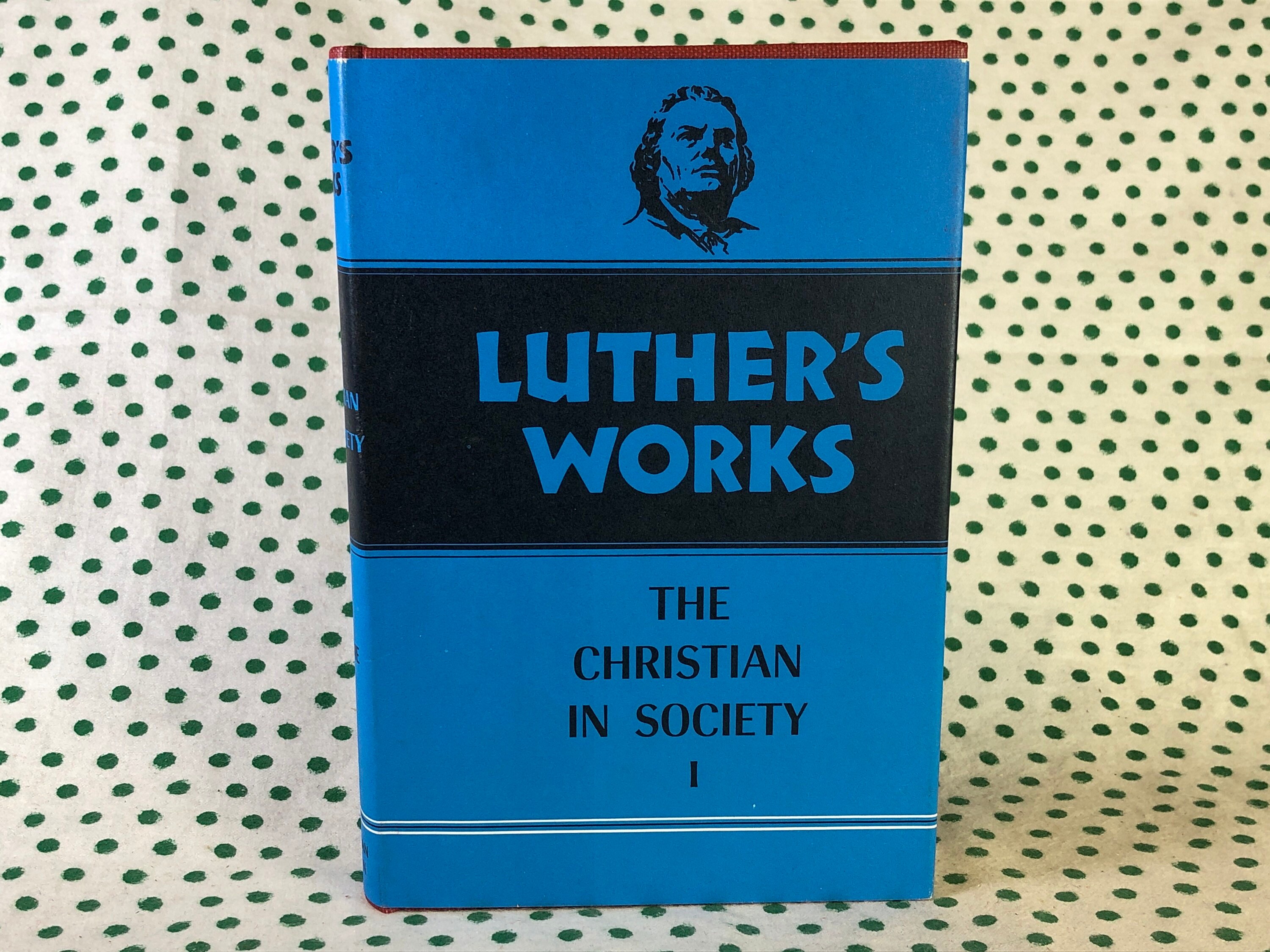 Luther's Works Volume 44 the christian in society I hardcover