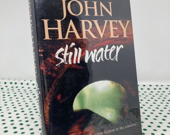 SIGNED Still Water by John Harvey 1st Edition vintage hardcover