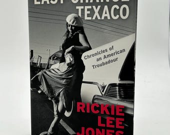 Last Chance Texaco: Crónicas de un trovador americano, de Rickie Lee Jones. Primera edición, tapa dura.