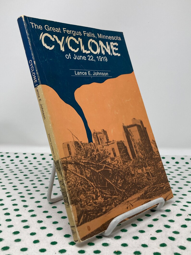 The Great Fergus Falls Minnesota CYCLONE of June 22, 1919 by Lance E. Johnson vintage softcover image 1