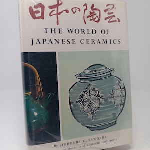 The World of Japanese Ceramics by Herbert H. Sanders With the