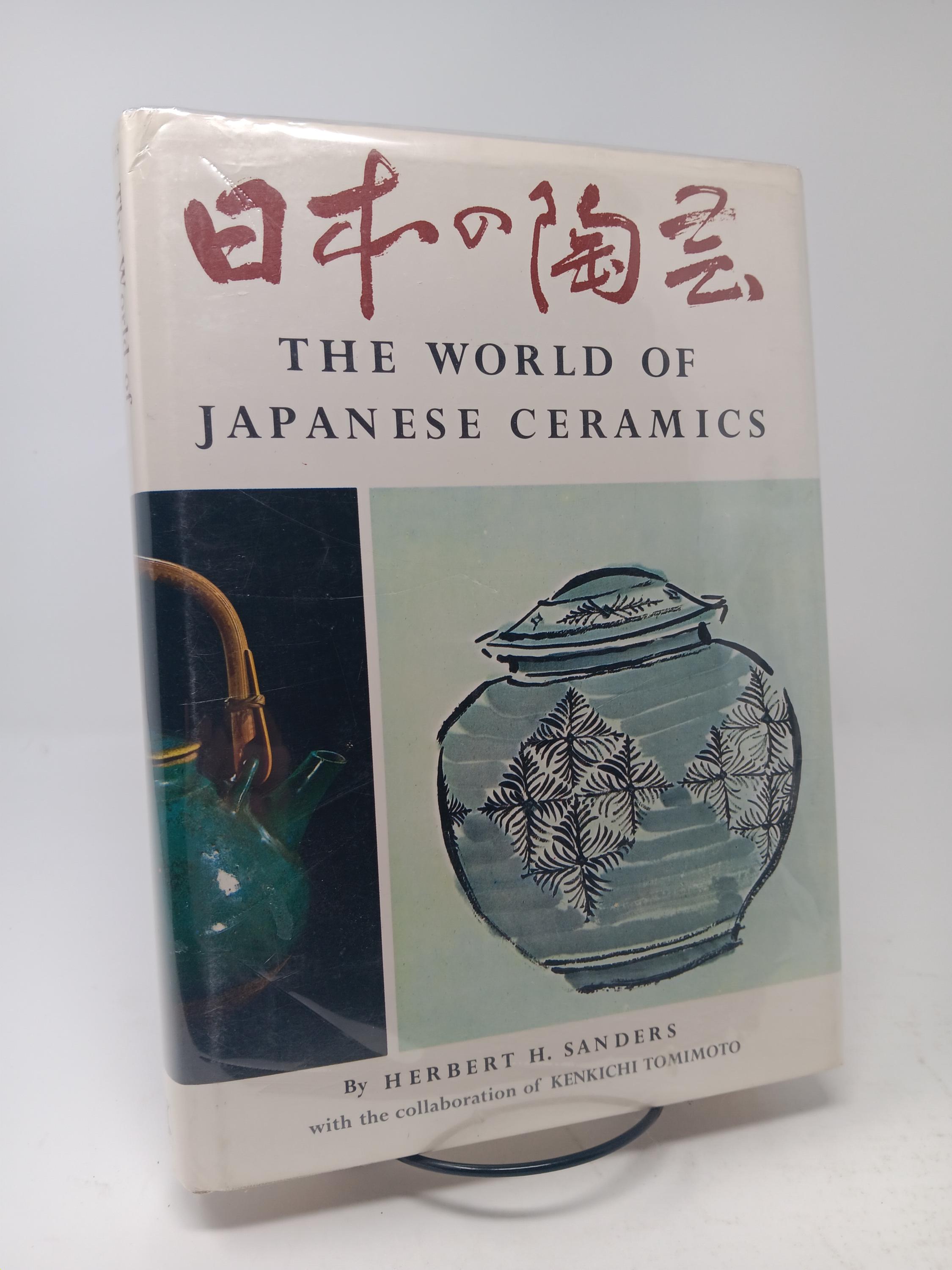 The World of Japanese Ceramics by Herbert H. Sanders With the