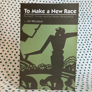 To Make a New Race: Guedjieff, Toomee, and the Harlem Renaissance by Jon Woodson softcover