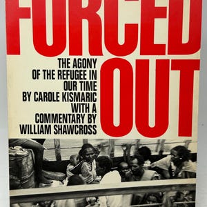 May include: A book cover with the title "FORCED OUT" in large red letters. The cover features the text "THE AGONY OF THE REFUGEE IN OUR TIME" and the author's name, Carole Kismaric. A black and white photo of people is at the bottom.
