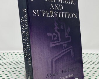 Jewish Magic and Superstition a study in folk religion by Joshua Trachtenberg vintage softcover