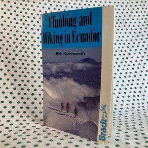 Climbing and Hiking in Ecuador by Rob Rachowiecki vintage softcover