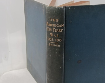 La guerra decennale americana 1855-1865 di Denton J. Snider, libro vintage con copertina rigida