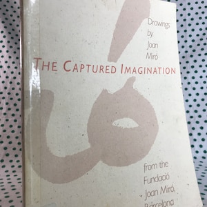 The Captured Imagination drawings by Joan Miró edited by Margit Rowell vintage softcover