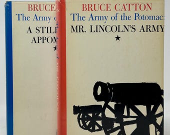 The Army of the Potomac by Bruce Catton A Stillness at Appomattox & Mr. Lincoln's Army Vintage hardcover books