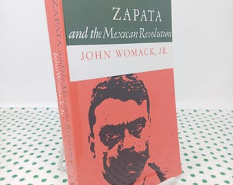 Zapata and the Mexican Revolution by John Womack JR softcover