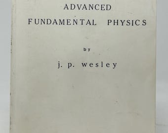 Selected Topics in Advanced Fundamental Physics by J.P. Wesley vintage softcover science book