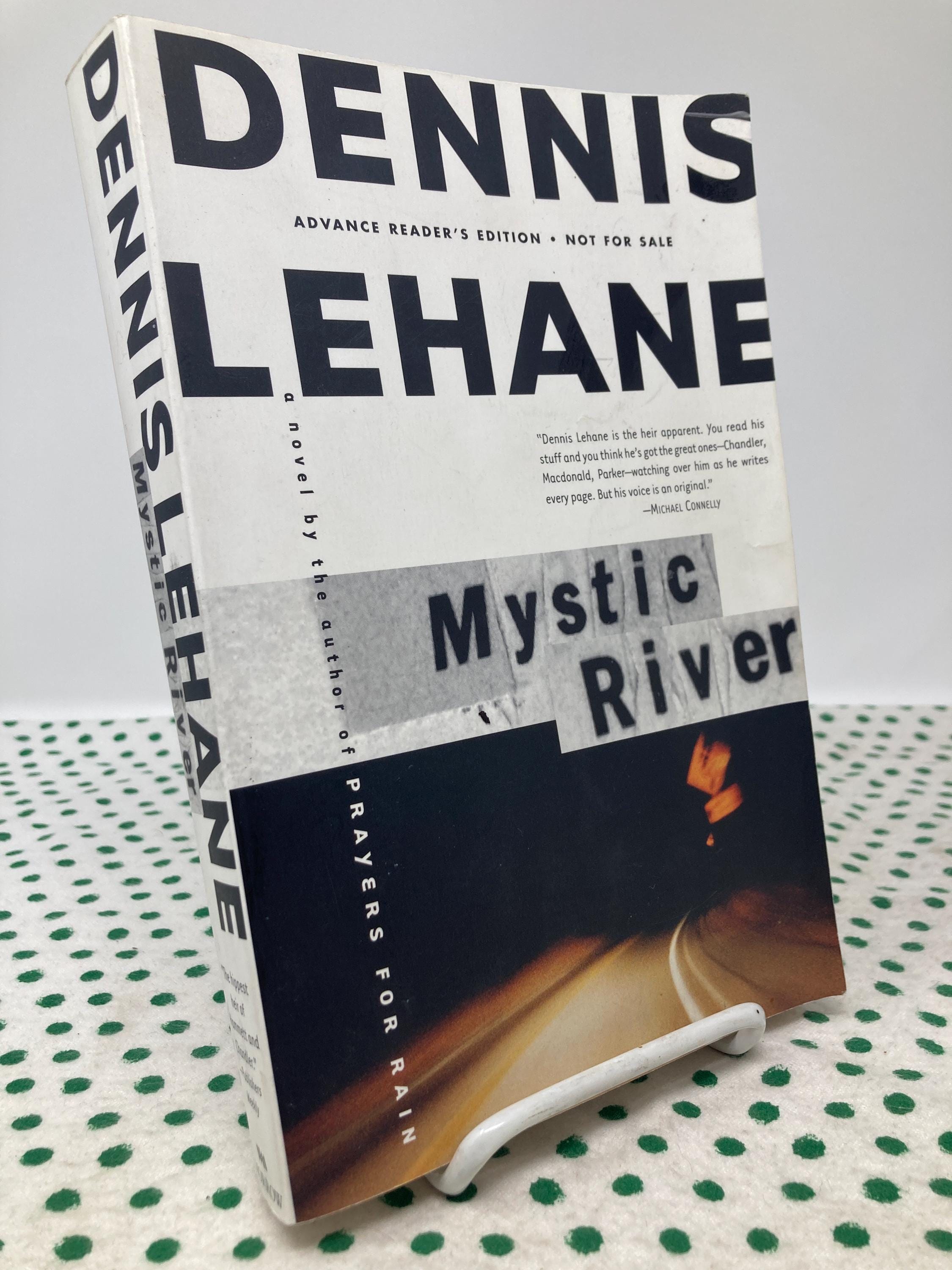 Mystic River by Dennis Lehane Advance Reader